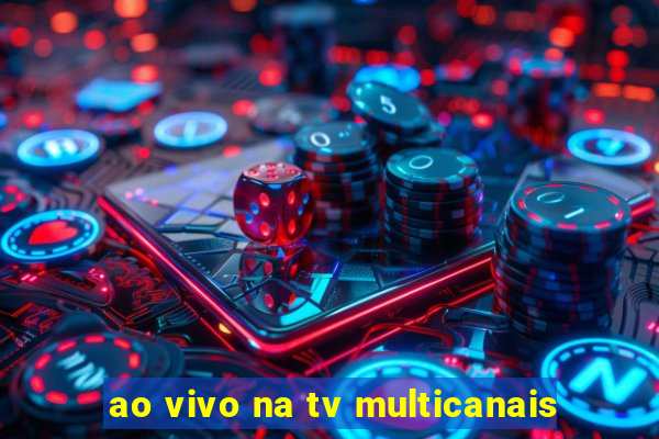 ao vivo na tv multicanais